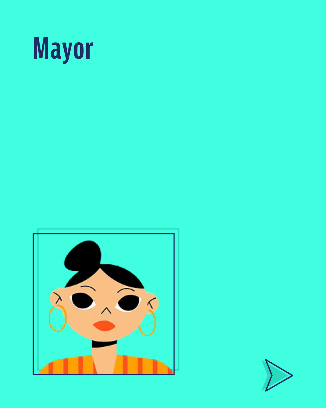 An illustration of a young person with tan skin, black hair in a top bun, gold hoop earrings, and an orange-striped outfit. Used to represent the mayor role in local office.