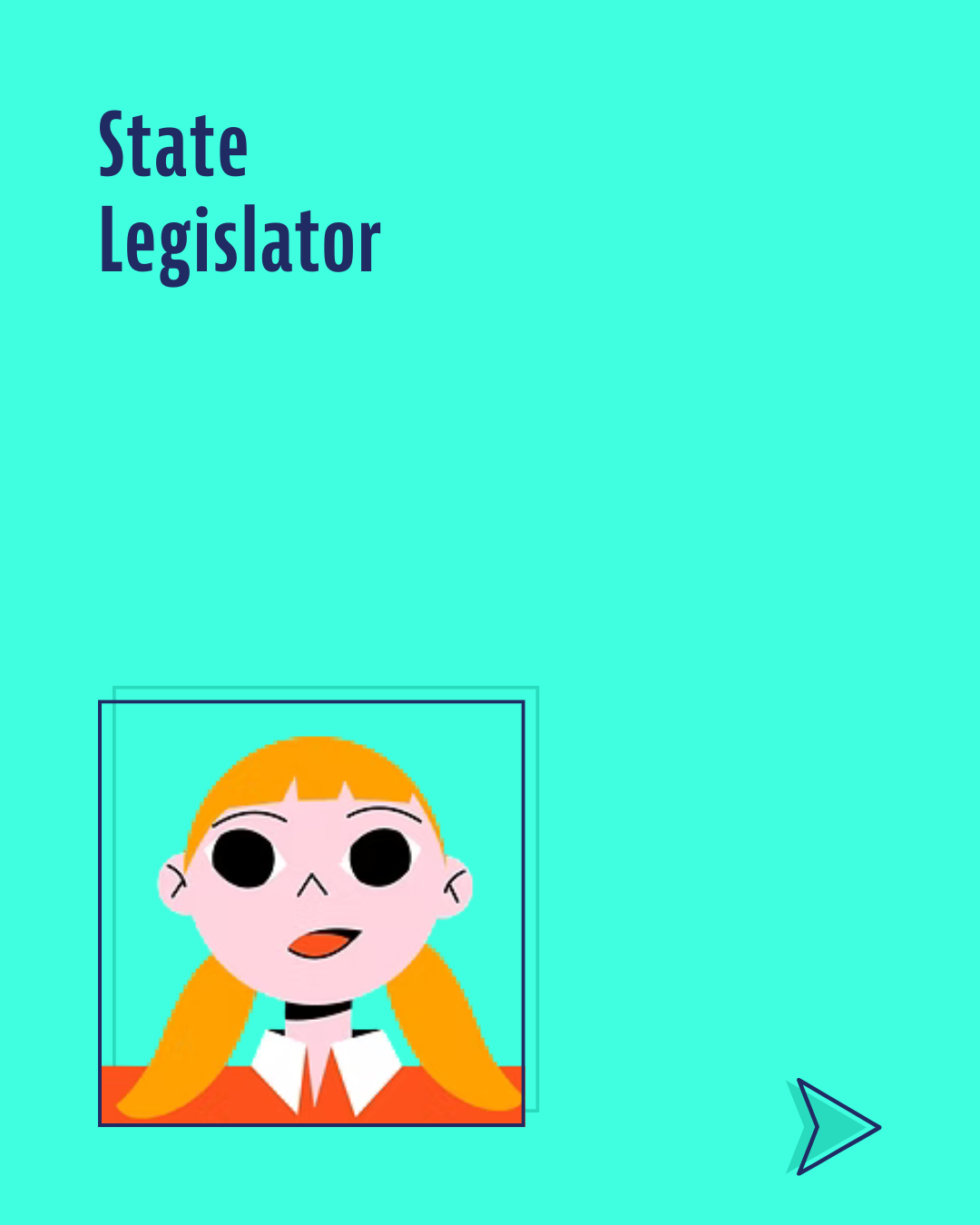 An illustration of a young person with light pink skin and orange pigtails, wearing an orange and white collared top. Used to represent state legislator roles in local office.